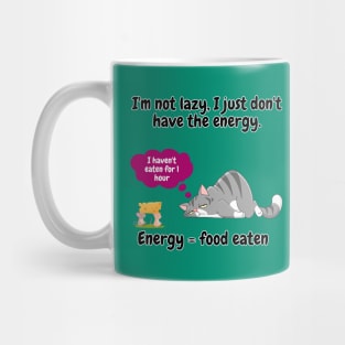 I am not lazy, I just don´t have the energy funny sarcastic phrase Mug